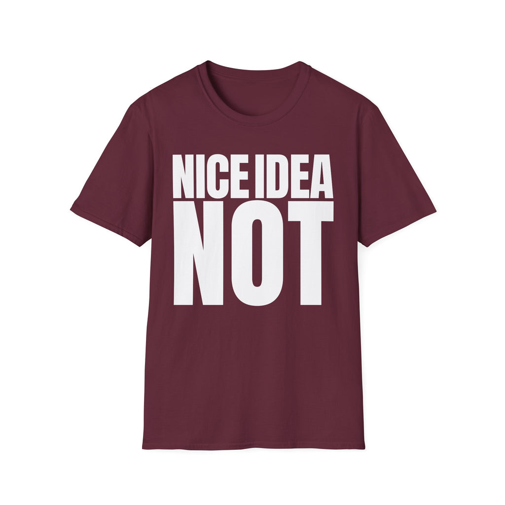 NICE IDEA NOT T-SHIRT