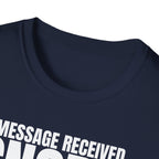 MESSAGE RECEIVED IGNORED T-SHIRT