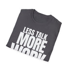 LESS TALK MORE WORK T-SHIRT