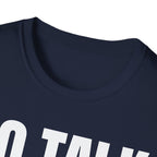 NO TALK JUST WORK T-SHIRT