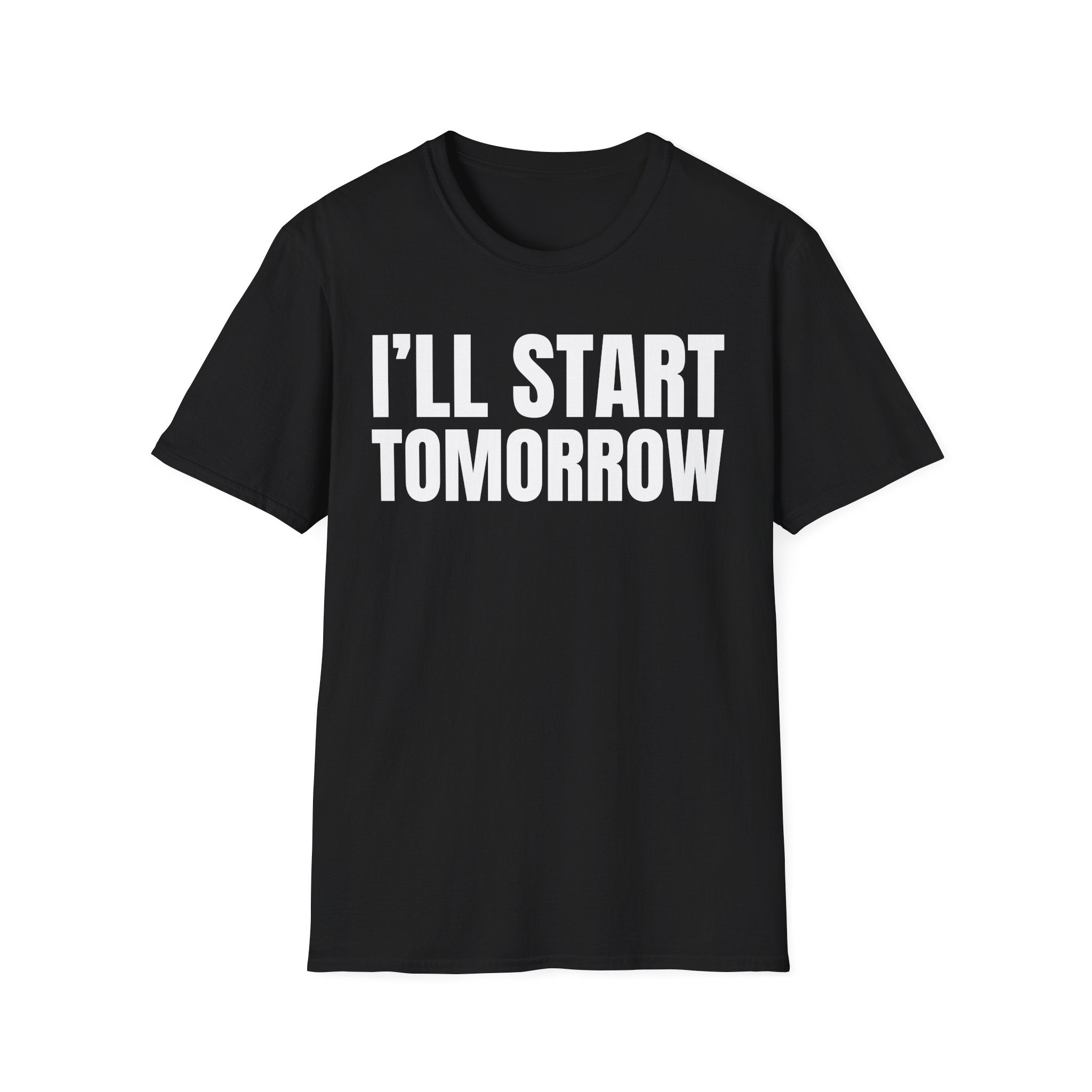 I'LL START TOMORROW T-SHIRT