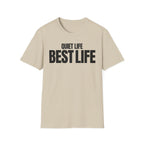 QUIET LIFE BEST LIFE T-SHIRT