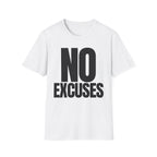 NO EXCUSES T-SHIRT
