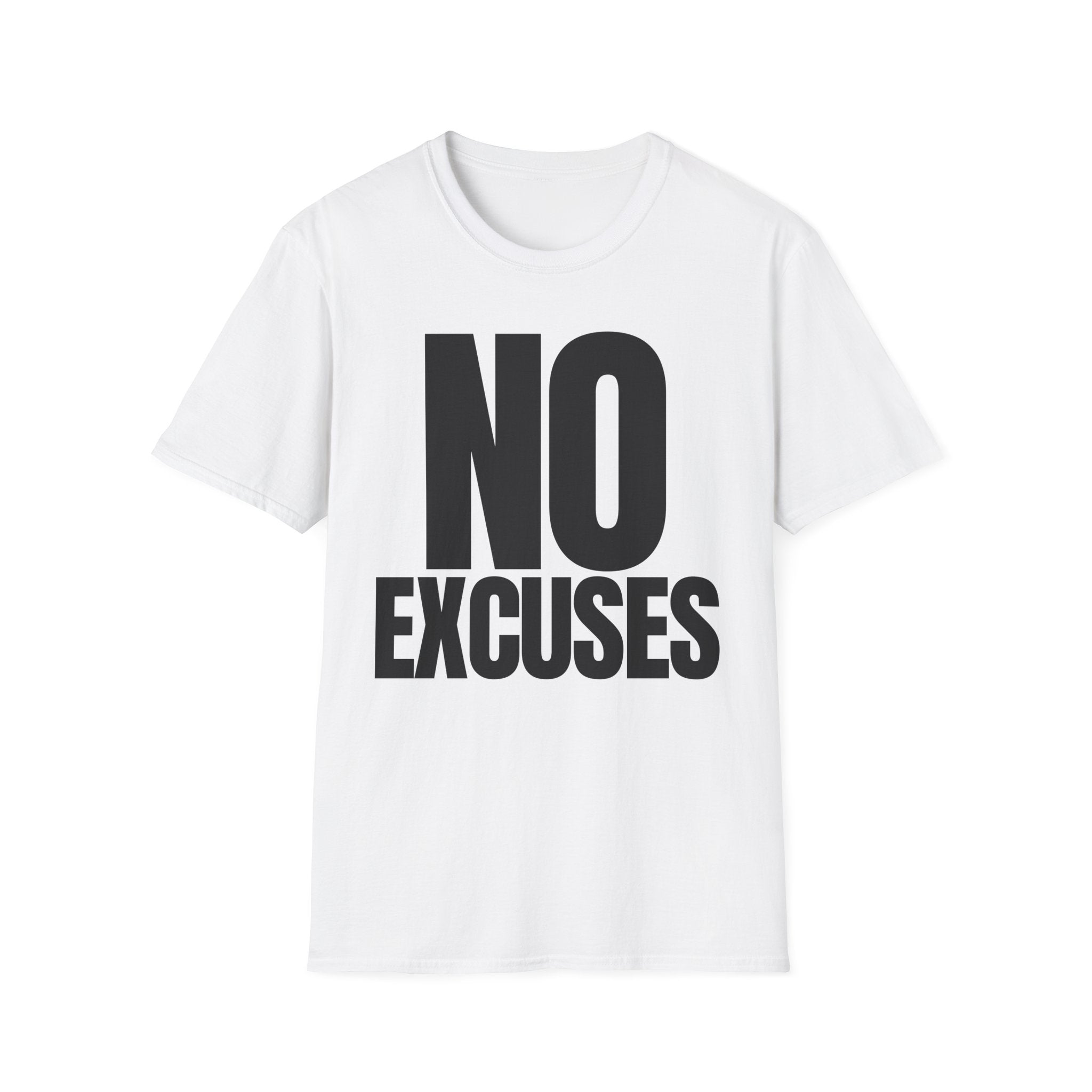 NO EXCUSES T-SHIRT