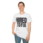HIRED TO FIX T-SHIRT
