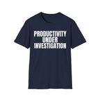 PRODUCTIVITY UNDER INVESTIGATION