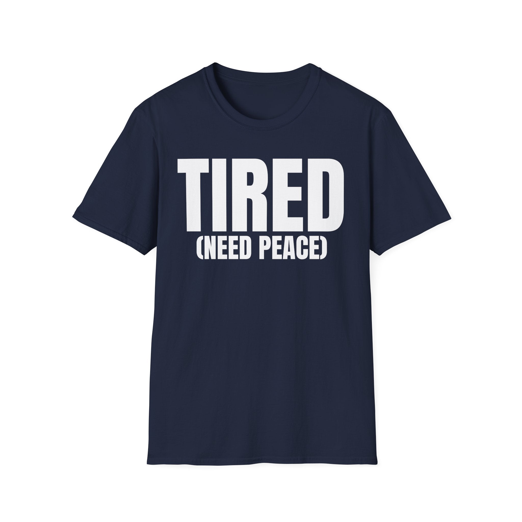 TIRED (NEED PEACE) T-SHIRT