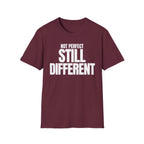NOT PERFECT STILL DIFFERENT T-SHIRT