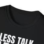 LESS TALK MORE WORK T-SHIRT