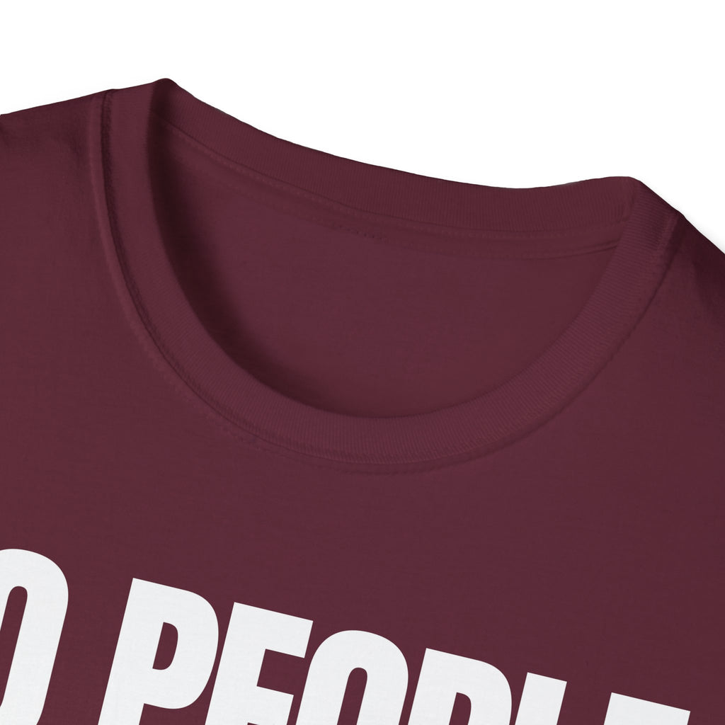 NO PEOPLE NO PROBLEMS T-SHIRT