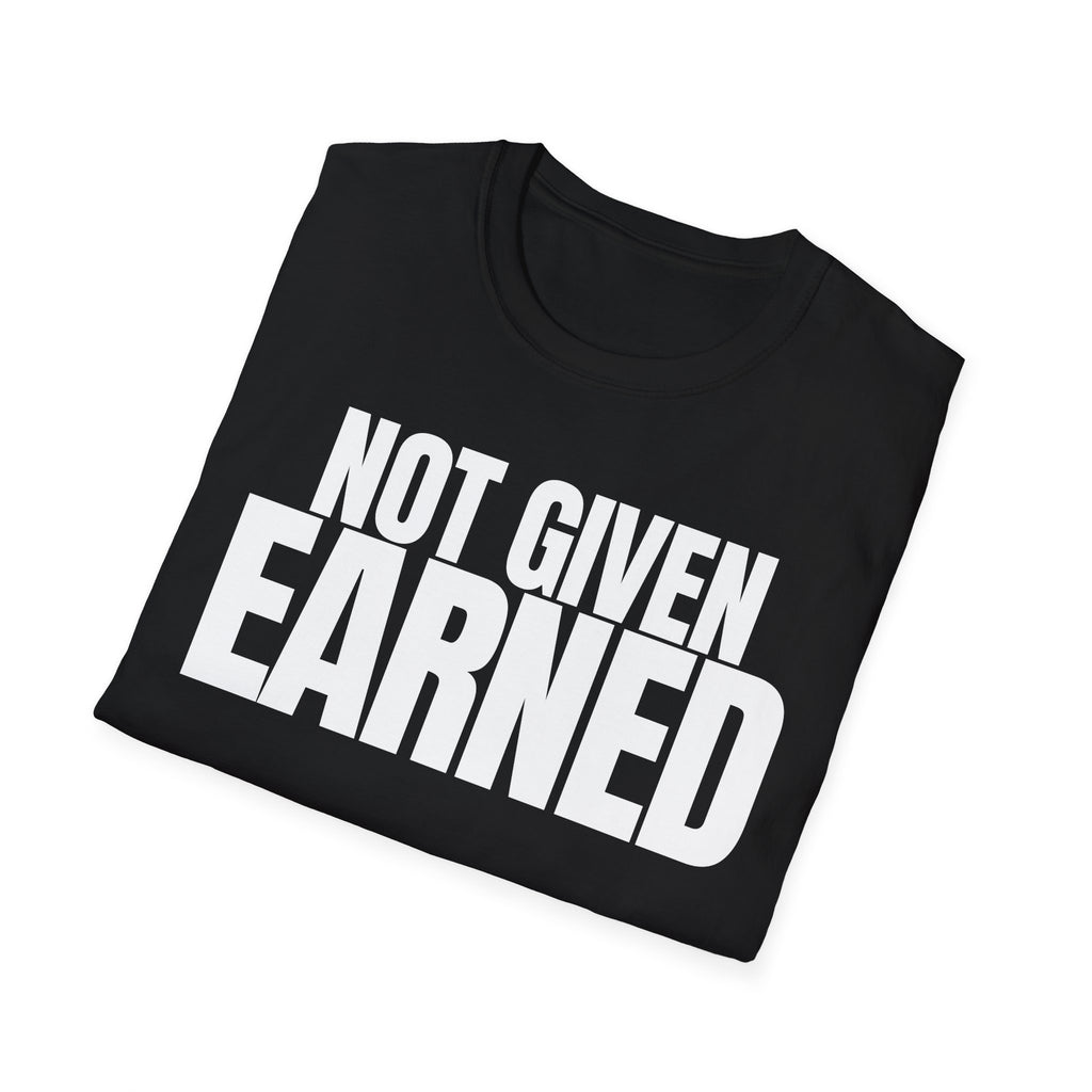 NOT GIVEN EARNED T-SHIRT