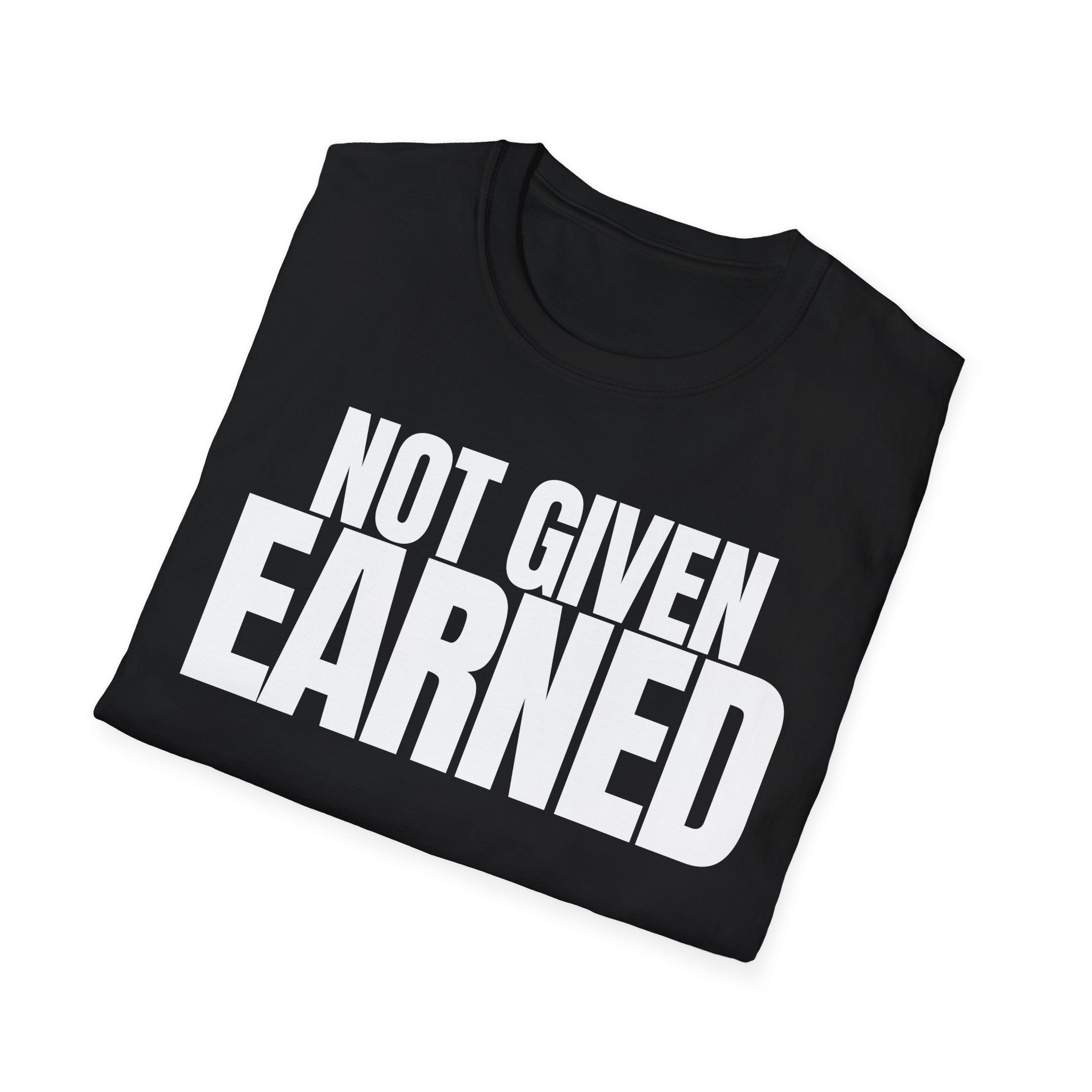 NOT GIVEN EARNED T-SHIRT