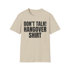 DON'T TALK HANGOVER SHIRT T-SHIRT