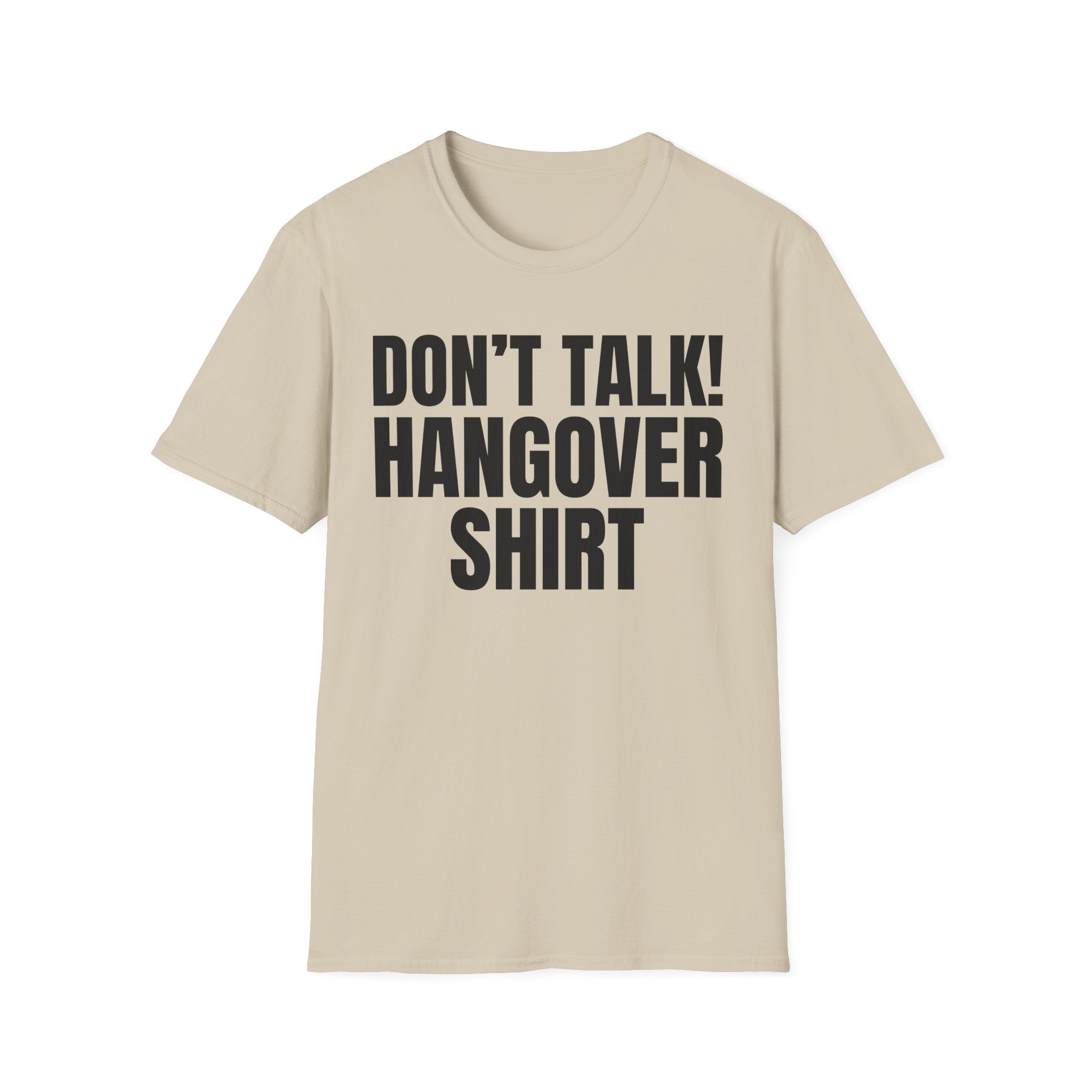 DON'T TALK HANGOVER SHIRT T-SHIRT