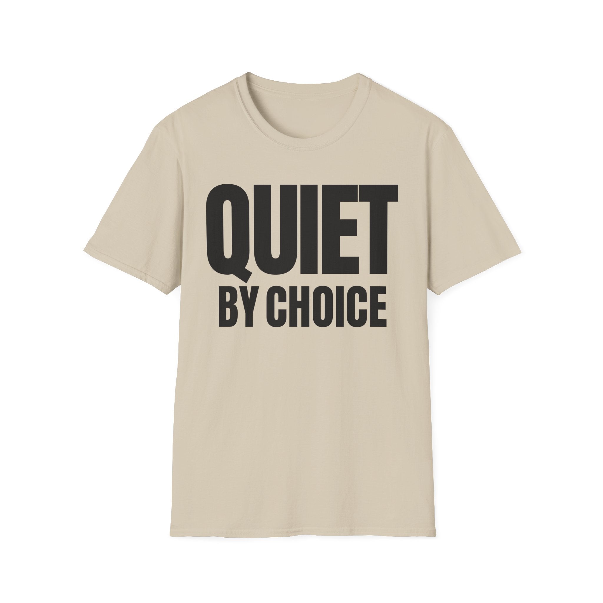 QUIET BY CHOICE T-SHIRT