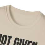 NOT GIVEN EARNED T-SHIRT