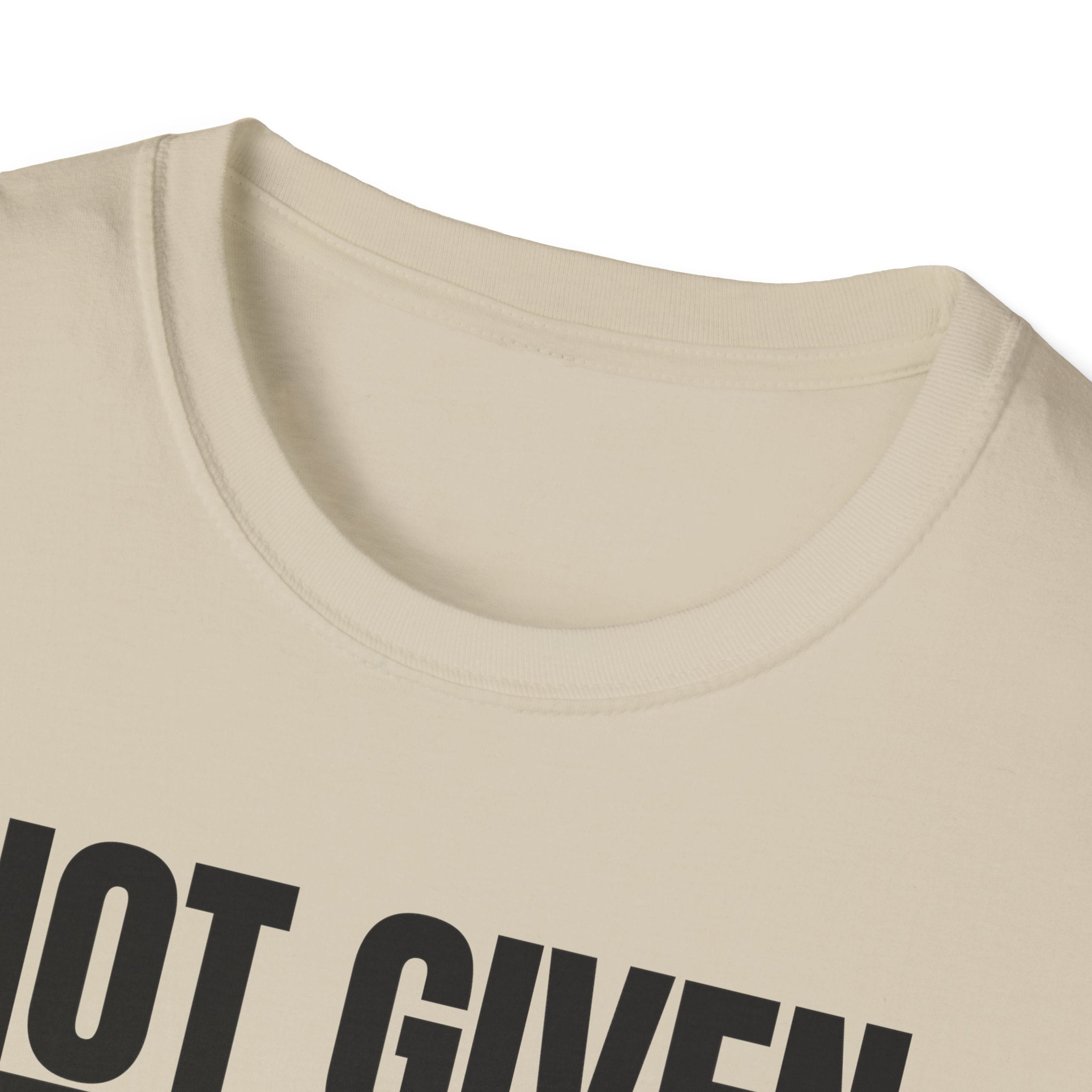 NOT GIVEN EARNED T-SHIRT