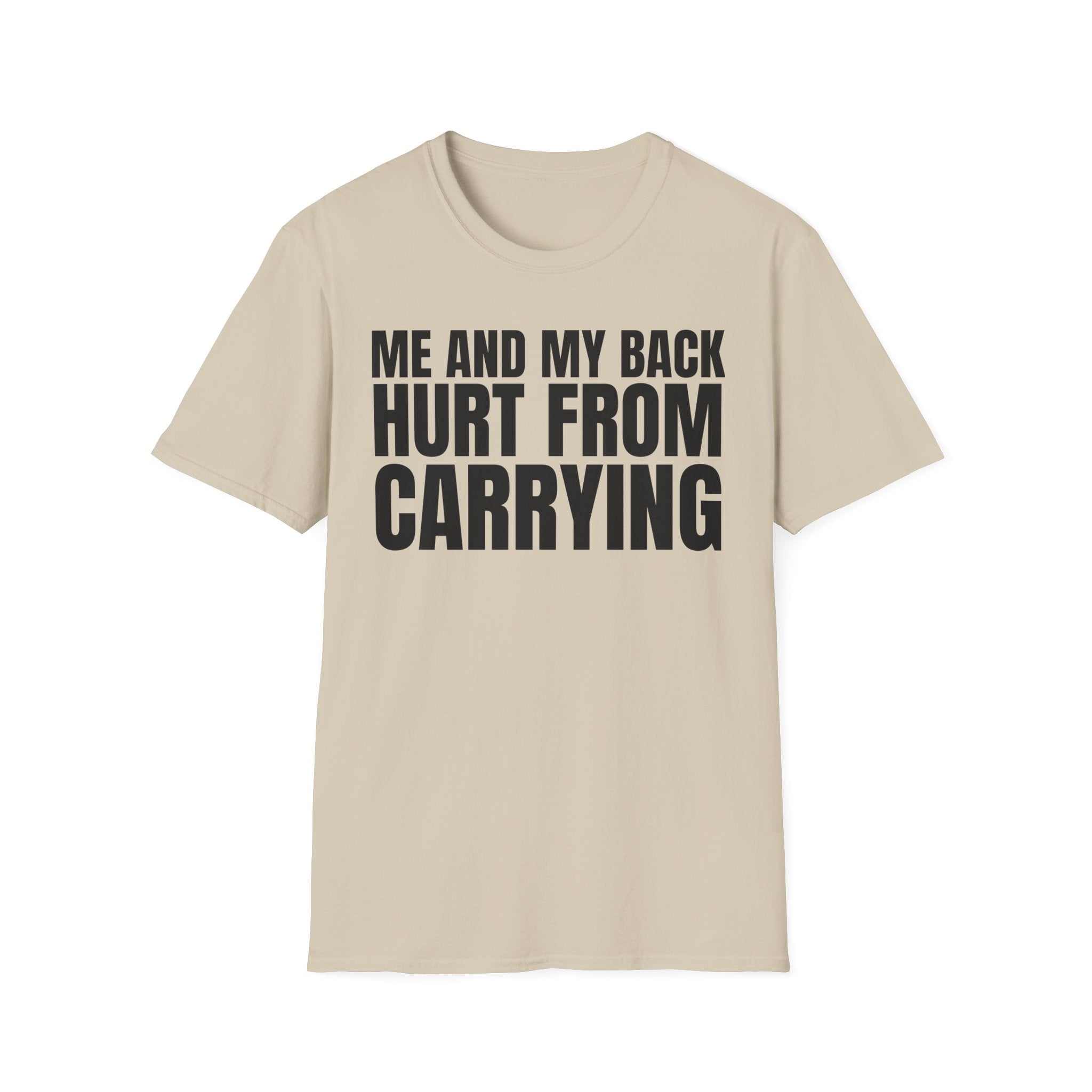 ME AND MY BACK HURT FROM CARRYING