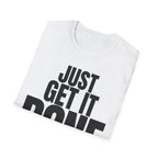 JUST GET IT DONE T-SHIRT