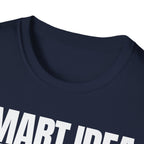SMART IDEA NOT T-SHIRT