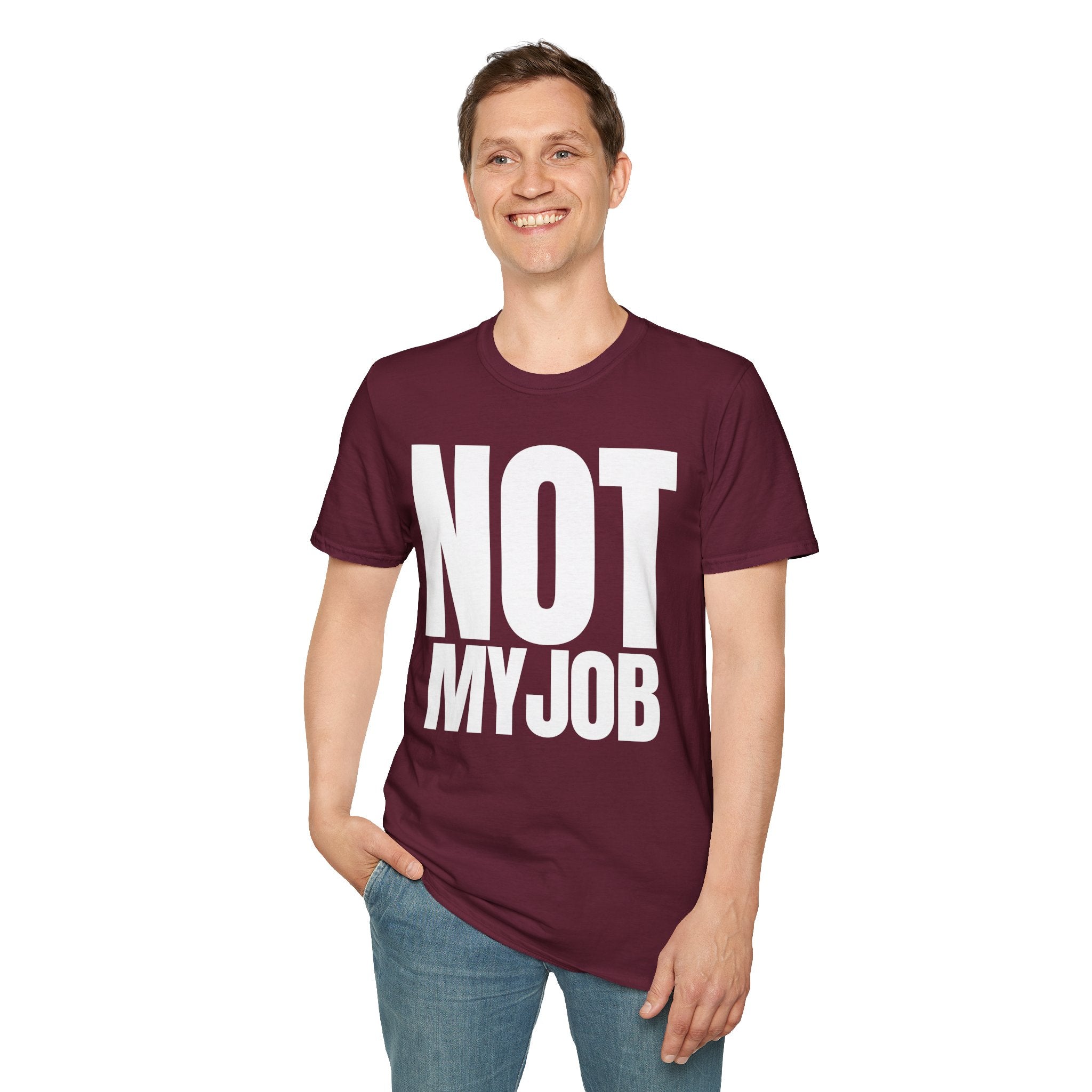 NOT MY JOB T-SHIRT