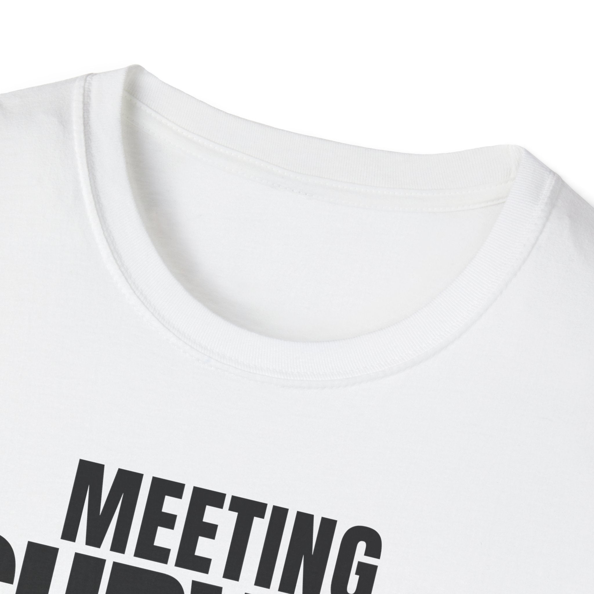 MEETING AGAIN? T-SHIRT