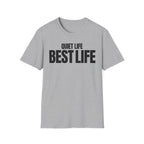 QUIET LIFE BEST LIFE T-SHIRT