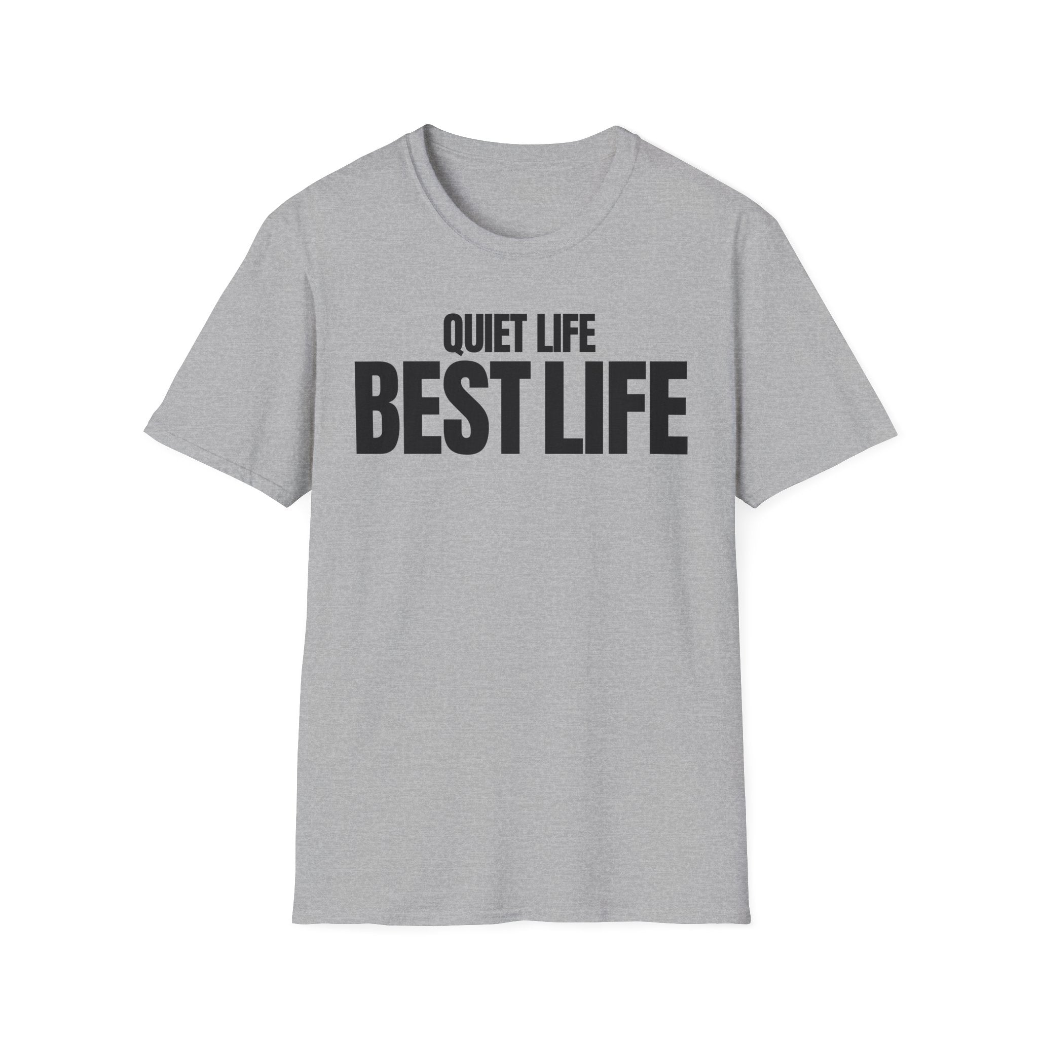 QUIET LIFE BEST LIFE T-SHIRT