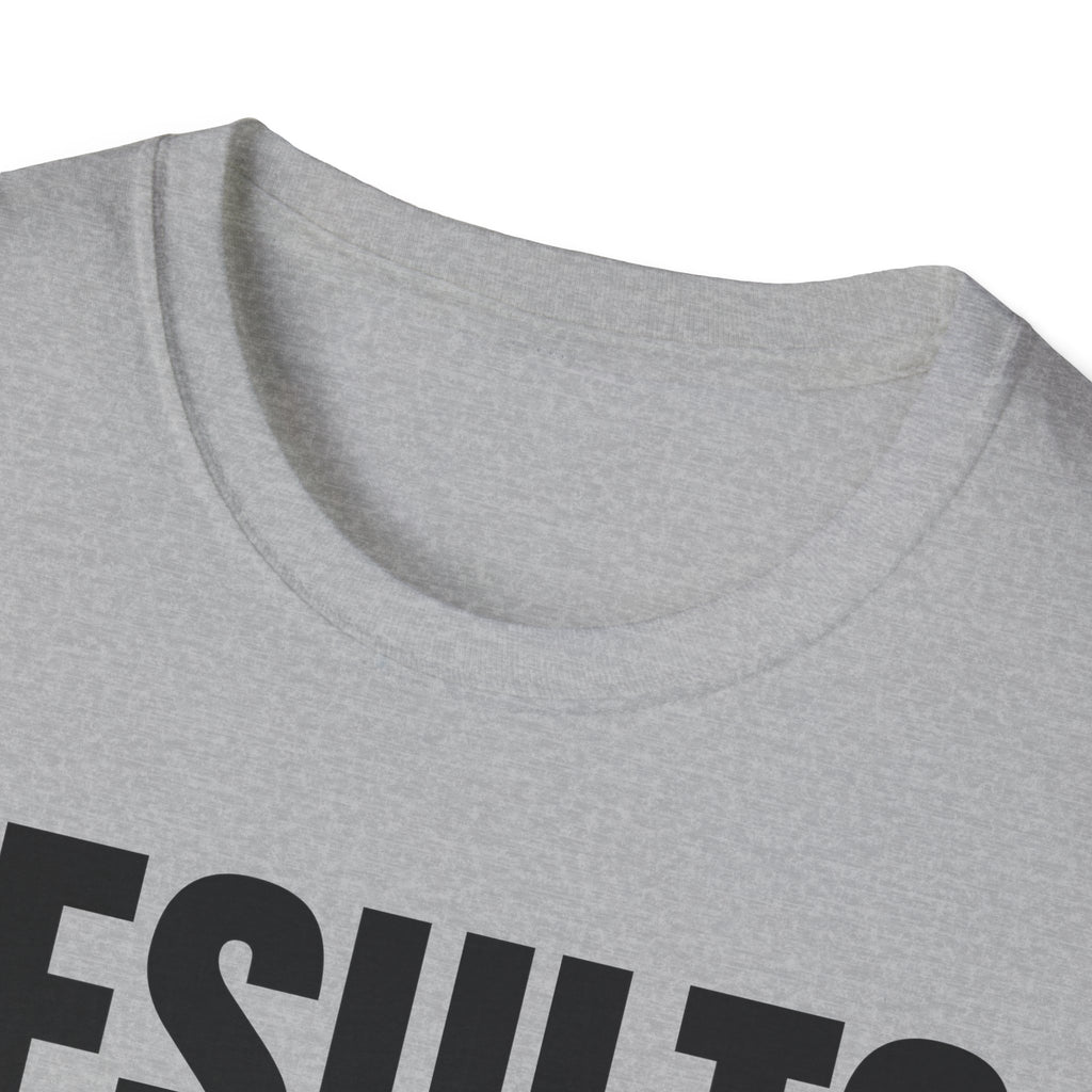 RESULTS MATTER T-SHIRT