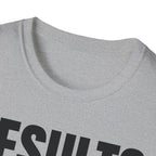 RESULTS MATTER T-SHIRT