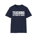 TEACHING THE POWER OF WORDS T-SHIRT