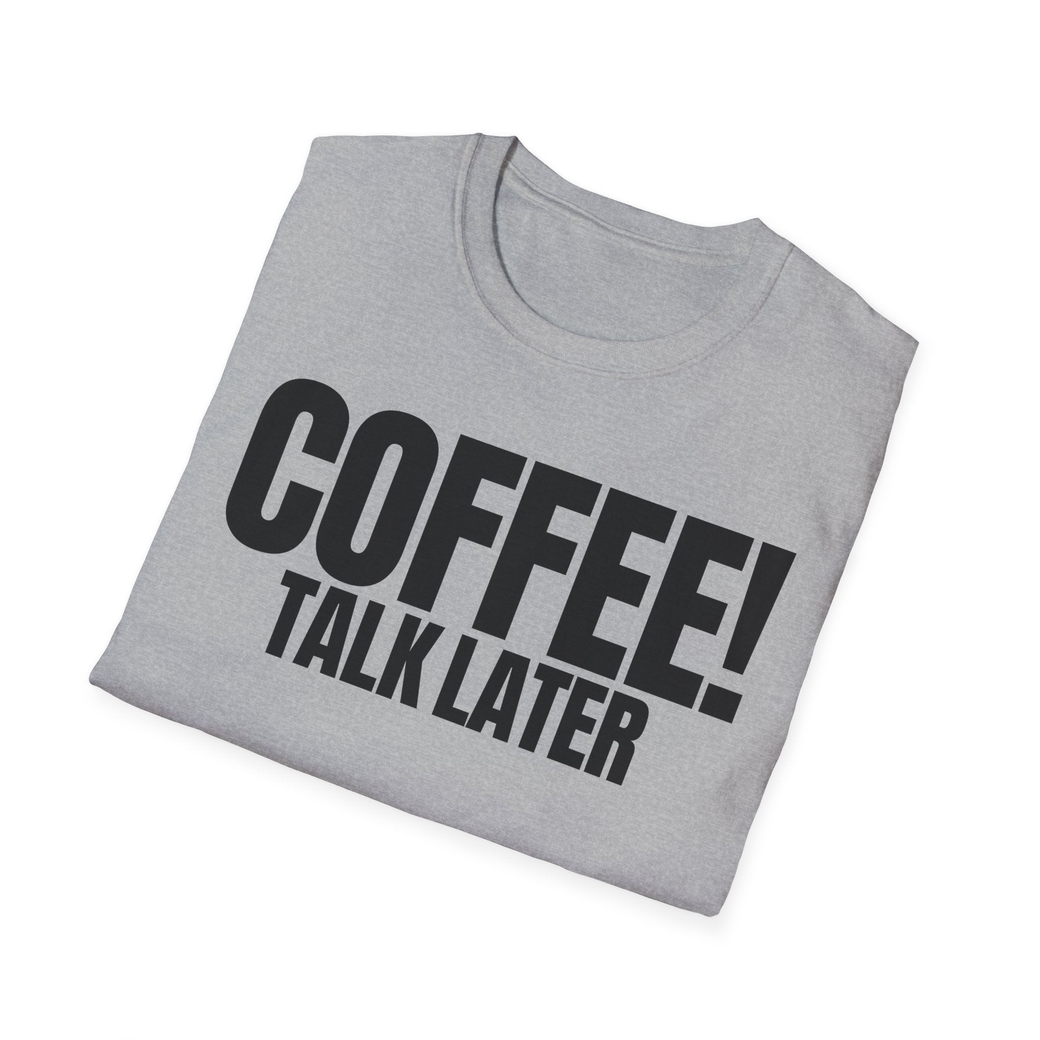 COFFEE TALK LATER T-SHIRT