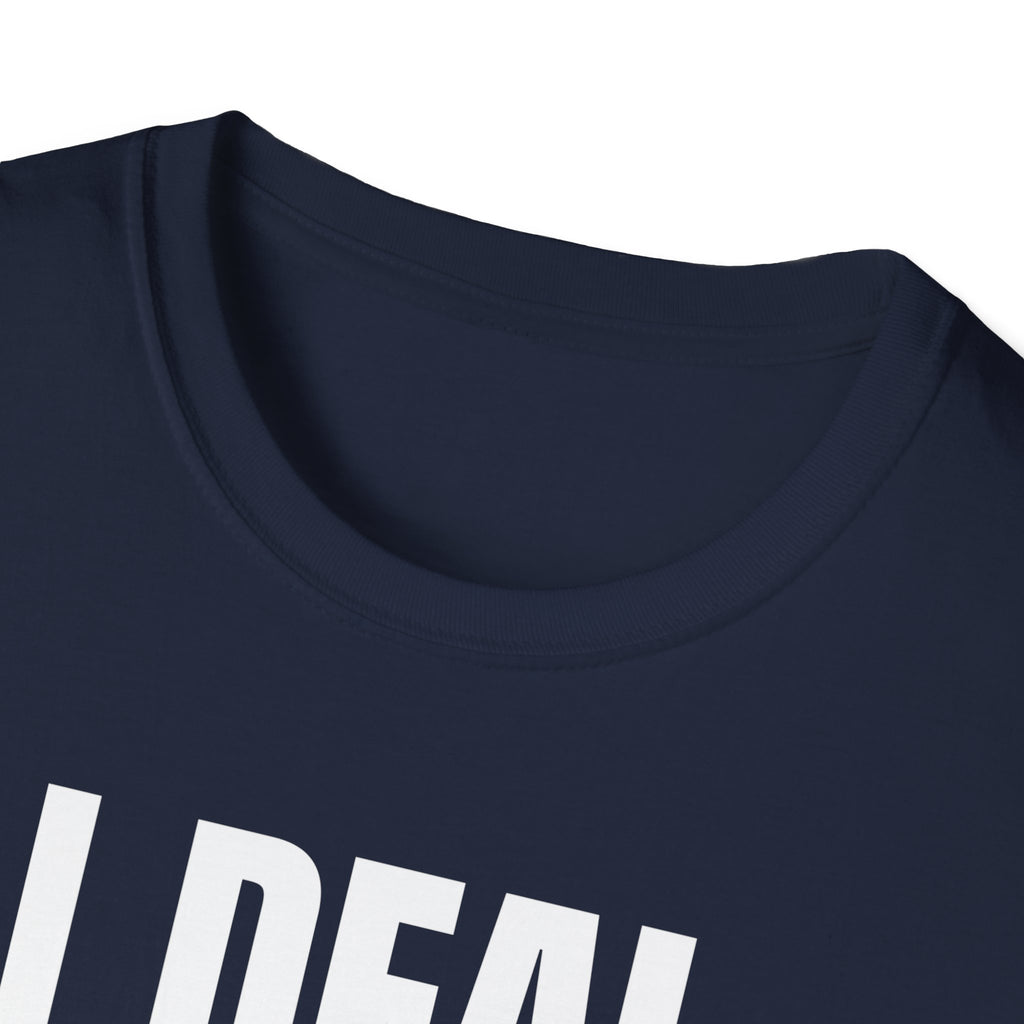 I DEAL WITH IT T-SHIRT