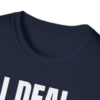 I DEAL WITH IT T-SHIRT