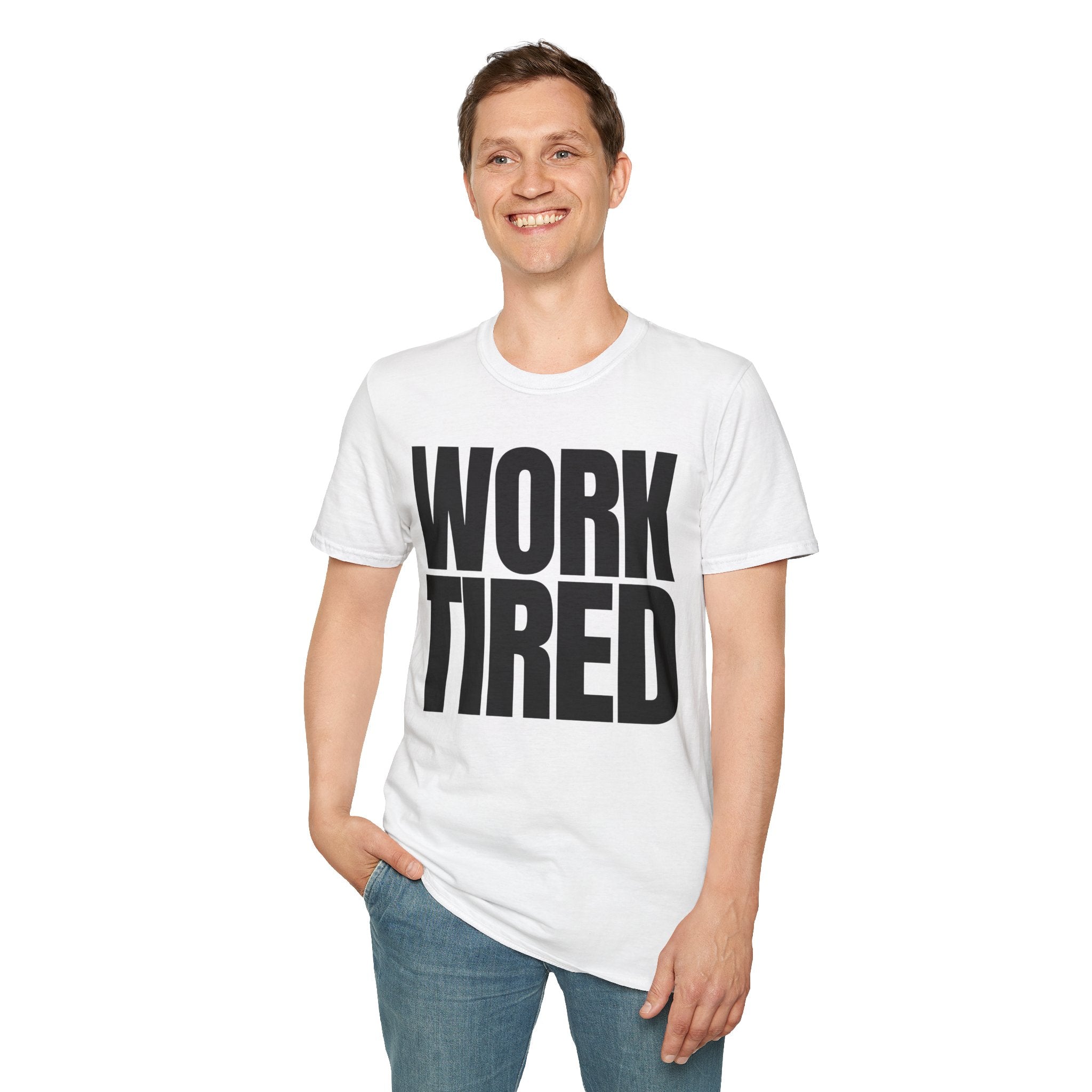WORK TIRED T-SHIRT