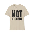 NOT INTERESTED T-SHIRT