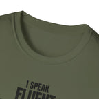 I SPEAK FLUENT SARCASM! T-SHIRT