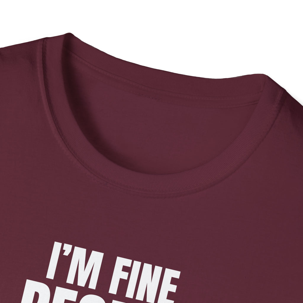 I'M FINE PEOPLE AREN'T T-SHIRT
