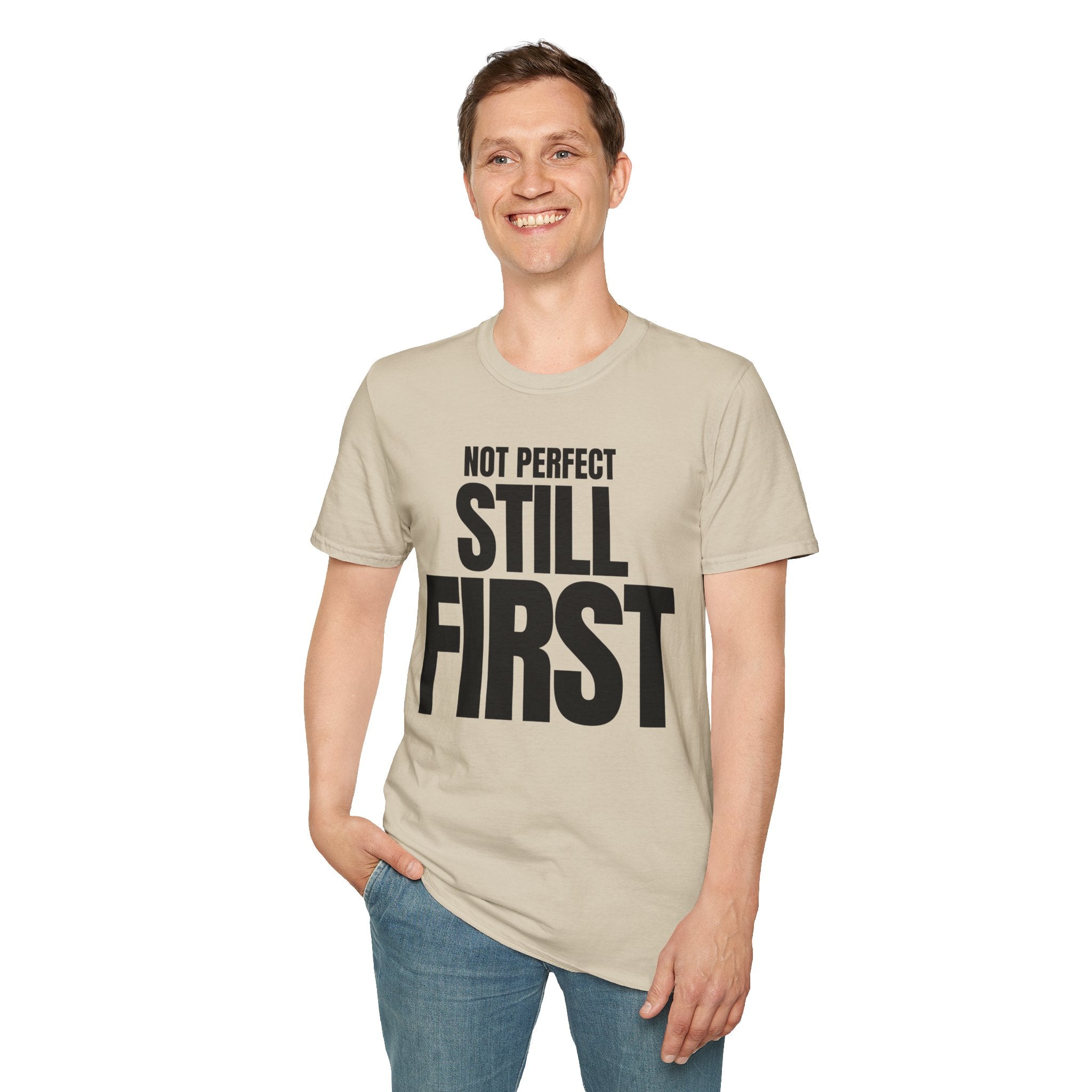 NOT PERFECT STILL FIRST T-SHIRT