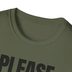 PLEASE BORE SOMEONE ELSE T-SHIRT