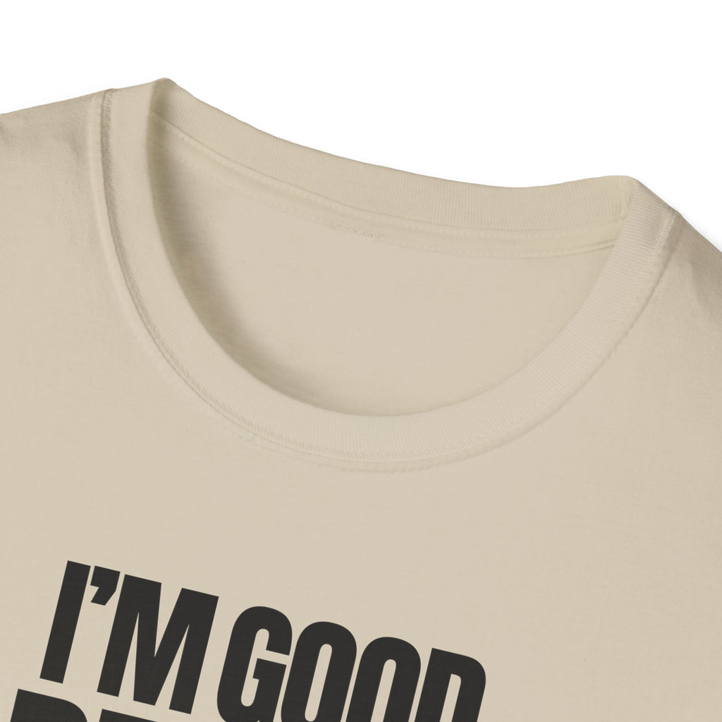 I'M GOOD PEOPLE SUCK! T-SHIRT