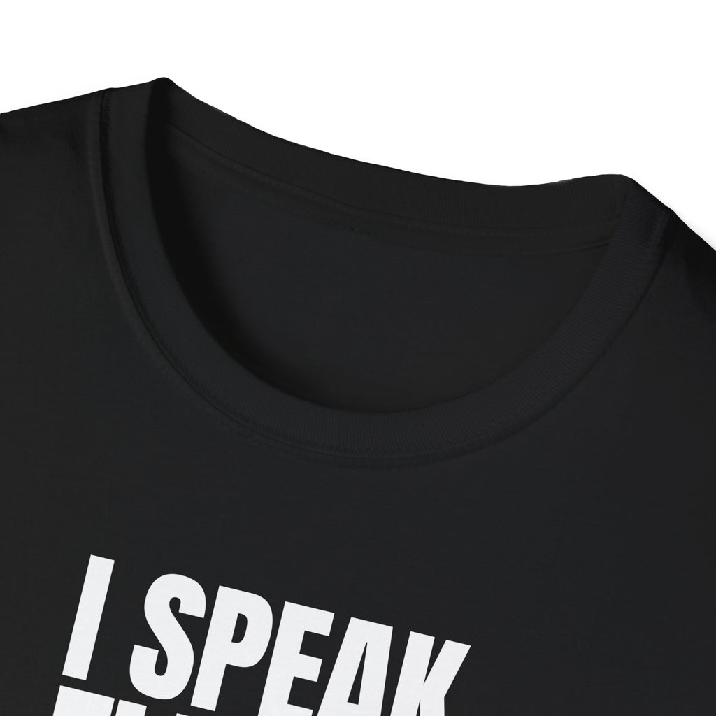 I SPEAK FLUENT SARCASM T-SHIRT