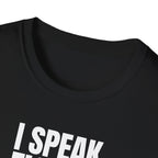 I SPEAK FLUENT SARCASM T-SHIRT