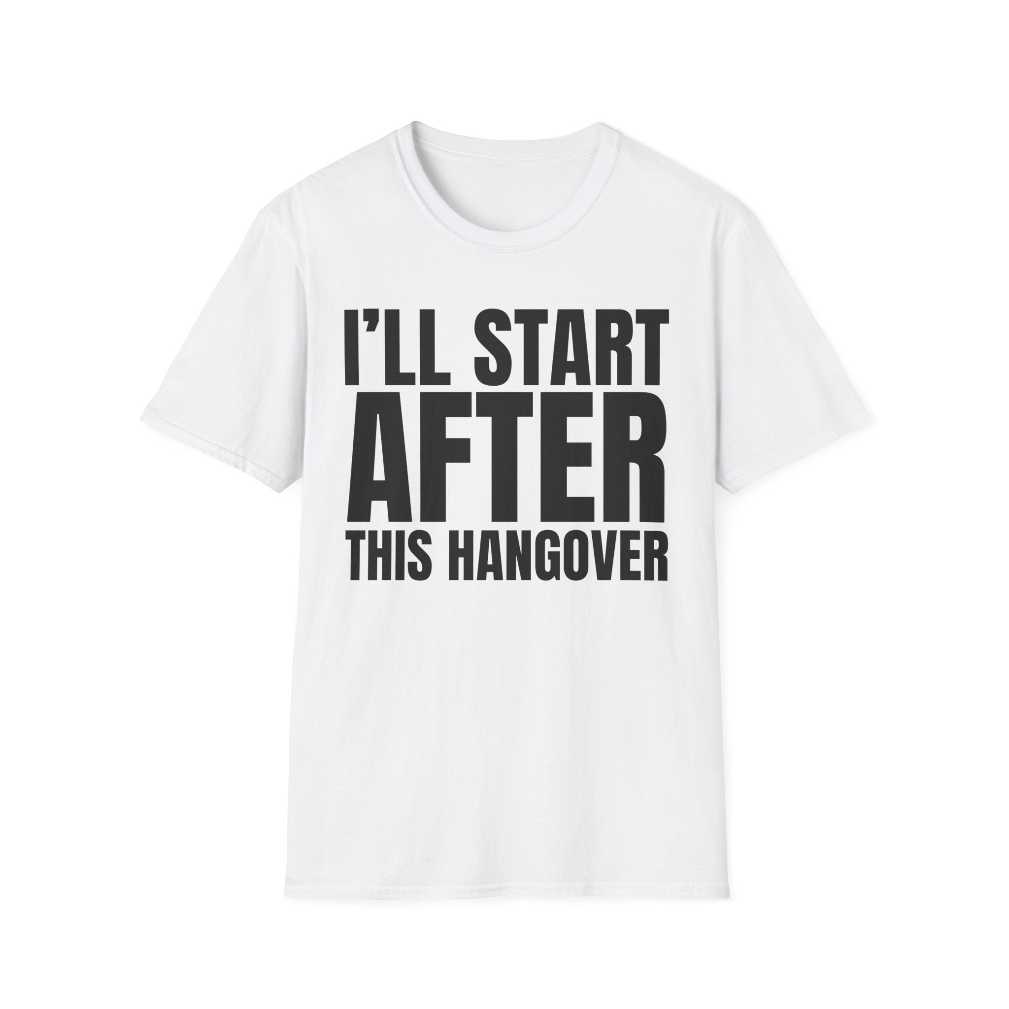 I'LL START AFTER THIS HANGOVER T-SHIRT