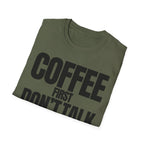 COFFE FIRST DON'T TALK T-SHIRT