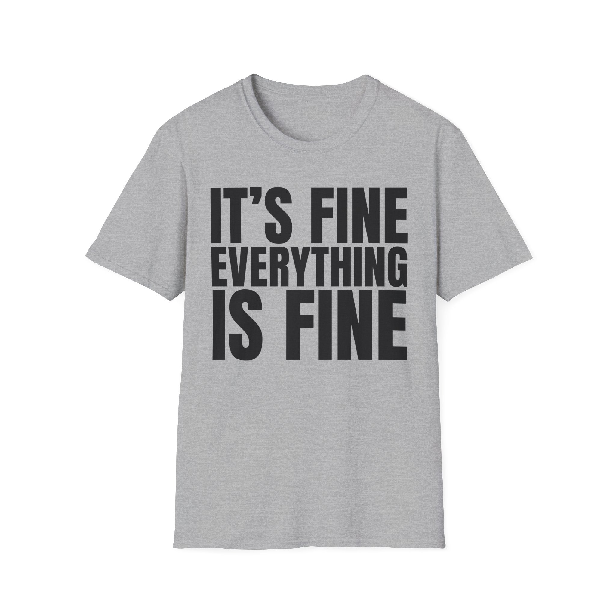 IT'S FINE EVERYTHING IS FINE