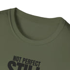 NOT PERFECT STILL WINNING T-SHIRT