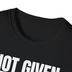 NOT GIVEN EARNED T-SHIRT