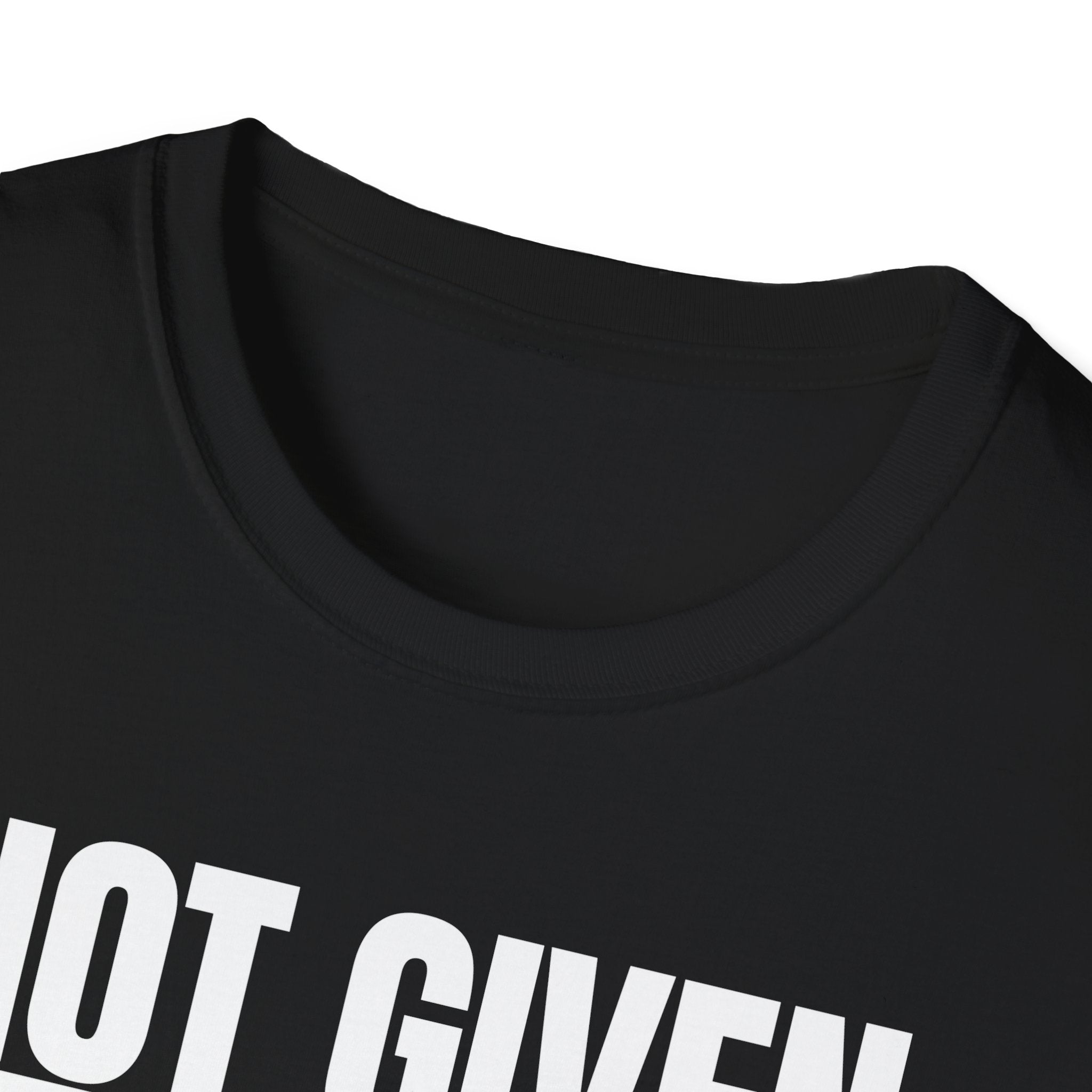 NOT GIVEN EARNED T-SHIRT