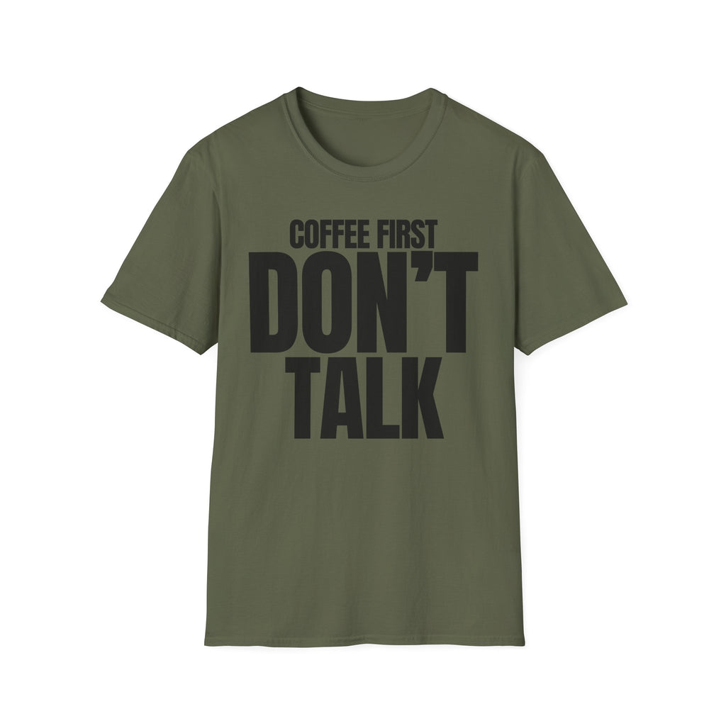 COFFE FIRST DON'T TALK T-SHIRT